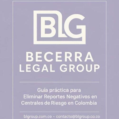 Guía practica para eliminar reportes negativos en las centrales de riesgo en Colombia